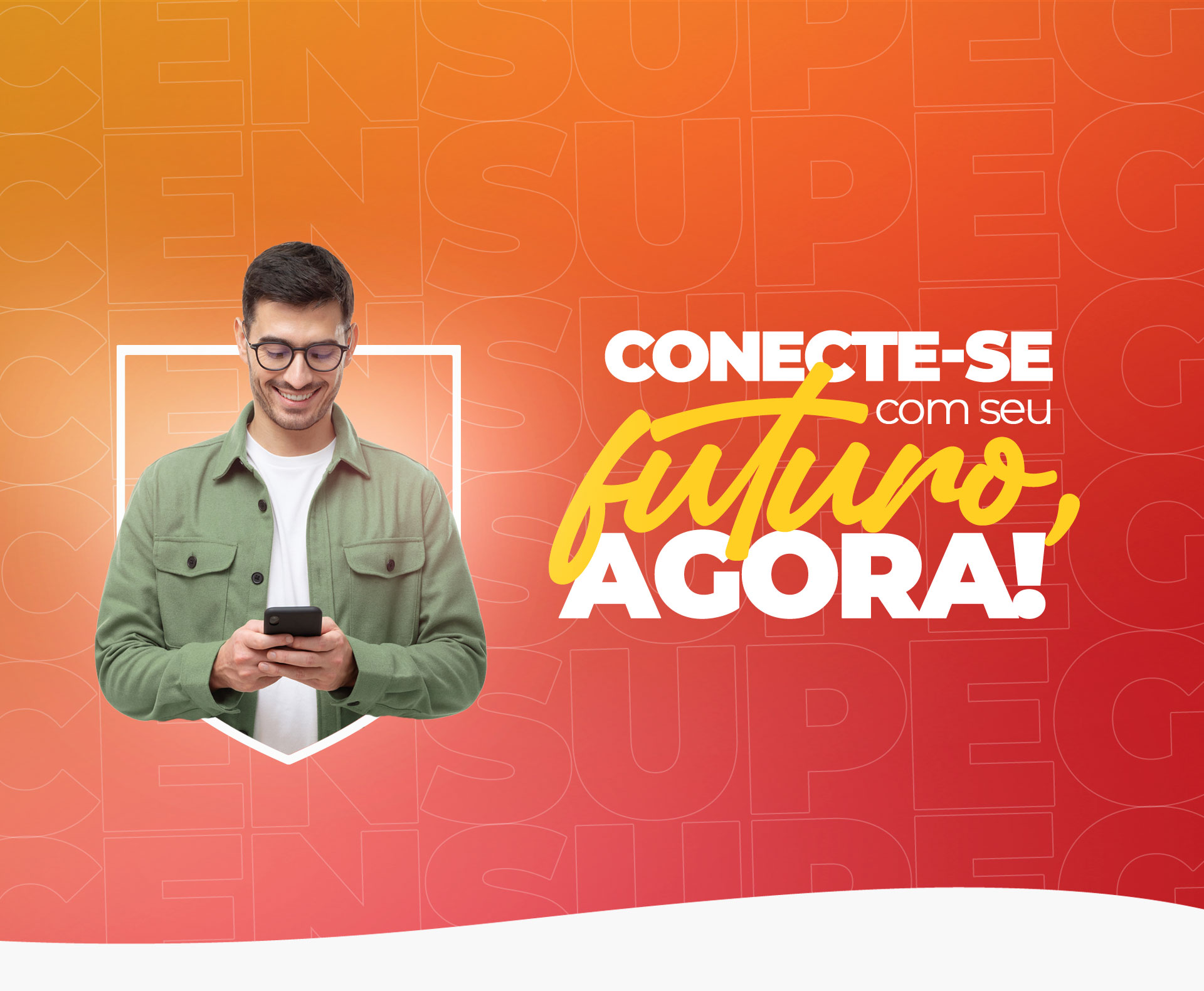 Banner com fundo degrade laranja e vermelho, do lado esquerdo imagem de 5 pessoas segurando um celular em mão alterando entre eles e ao lado direito escrito a frase: Conecte-se com seu futuro agora!